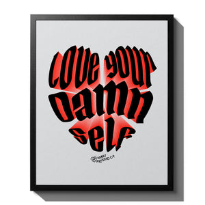 Love Your Damn Self - Art Print